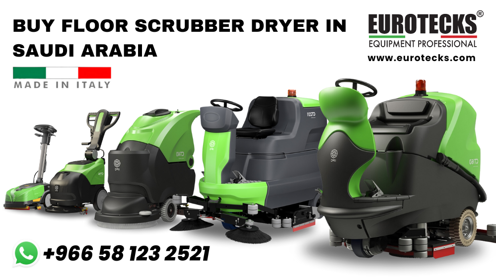 Buy Floor Scrubber Dryer in Saudi Arabia Eurotecks