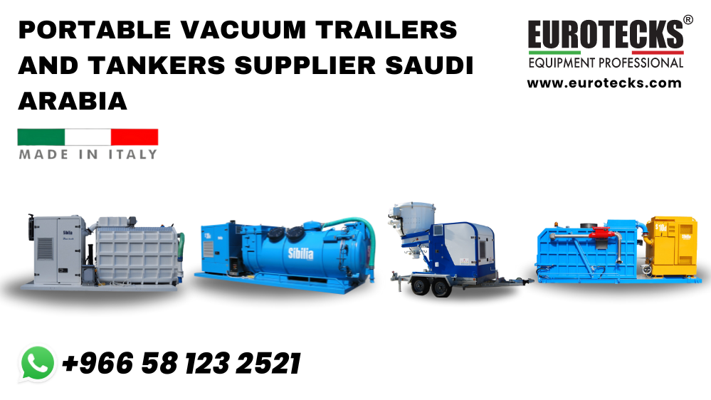 Portable Vacuum Trailers and Vacuum Tankers Supplier in Saudi Arabia