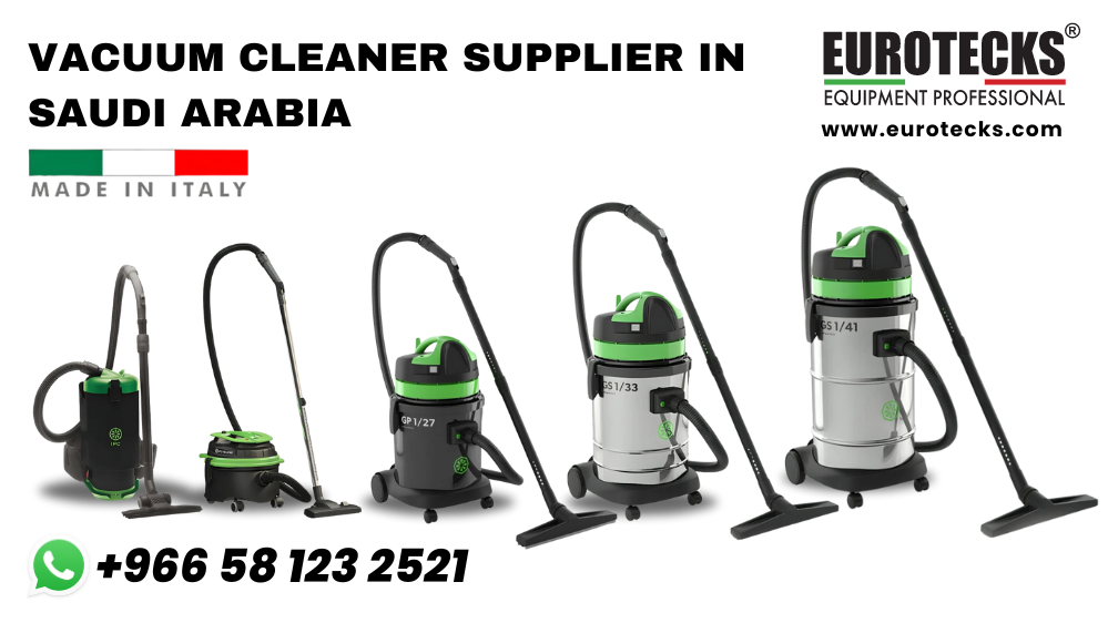 Vacuum Cleaner Supplier in Saudi Arabia Eurotecks